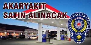 Akaryakıt Satın Alınacak