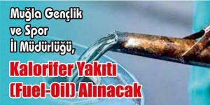 Kalorifer Yakıtı (Fuel-Oil) Alınacak