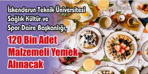 120 Bin Adet Malzemeli Yemek Alınacak