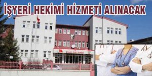 İşyeri Hekimi Hizmeti Alınacak