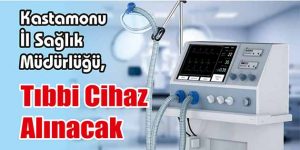 Tıbbi Cihaz Alınacak