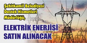 Elektrik Enerjisi Satın Alınacak