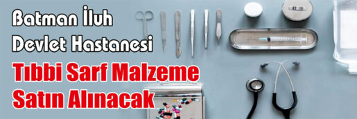 Tıbbi Sarf Malzeme Satın Alınacak