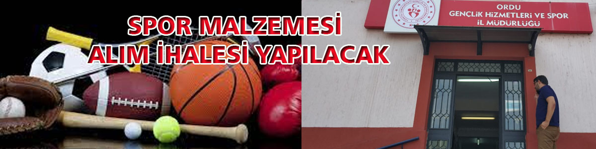 Ordu Gençlik ve Spor İl Müdürlüğü, spor Malzemesi alım ihalesi