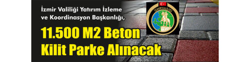 11.500 M2 Beton Kilit Parke Alınacak