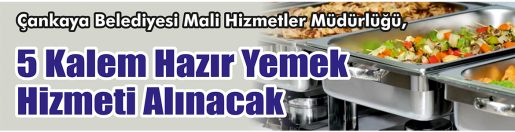     Çankaya Belediyesi Mali Hizmetler Müdürlüğü, 5 kalem hazır yemek
