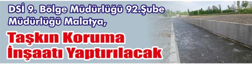 &nbsp;&nbsp;&nbsp;&nbsp;&nbsp; DSİ 9. Bölge Müdürlüğü 92.Şube Müdürlüğü Malatya, taşkın koruma