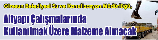 Malzeme Alınacak &nbsp;&nbsp;&nbsp;&nbsp;&nbsp; Giresun Belediyesi Su ve Kanalizasyon Müdürlüğü, altyapı