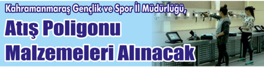 &nbsp;&nbsp;&nbsp;&nbsp;&nbsp; Kahramanmaraş Gençlik ve Spor İl Müdürlüğü, atış poligonu malzemeleri