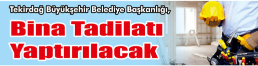 &nbsp;&nbsp;&nbsp;&nbsp;&nbsp; Tekirdağ Büyükşehir Belediye Başkanlığı, bina tadilatı yaptıracak. &nbsp;&nbsp;&nbsp;&nbsp;&nbsp; Edinilen