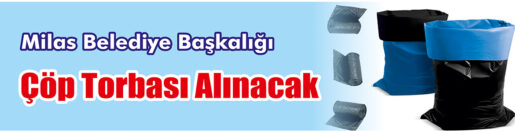 &nbsp;&nbsp;&nbsp;&nbsp;&nbsp; Milas Belediye Başkalığı, çöp torbası alacak. &nbsp;&nbsp;&nbsp;&nbsp;&nbsp; Edinilen bilgilere