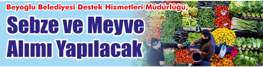 &nbsp;&nbsp;&nbsp;&nbsp;&nbsp; Beyoğlu Belediyesi Destek Hizmetleri Müdürlüğü, sebze ve meyve alımı