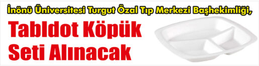 &nbsp;&nbsp;&nbsp;&nbsp;&nbsp; İnönü Üniversitesi Turgut Özal Tıp Merkezi Başhekimliği, tabldot köpük