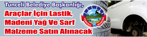 Madeni Yağ Ve Sarf Malzeme Satın Alınacak &nbsp;&nbsp;&nbsp;&nbsp;&nbsp; Tunceli Belediye