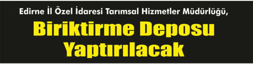 &nbsp;&nbsp;&nbsp;&nbsp;&nbsp; Edirne İl Özel İdaresi Tarımsal Hizmetler Müdürlüğü, Biriktirme deposu