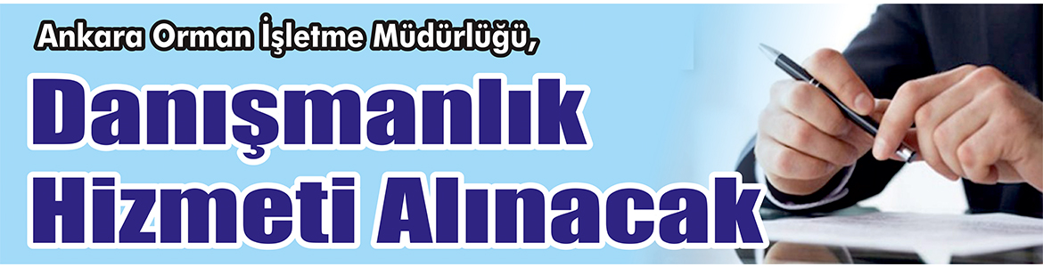 Danışmanlık Hizmeti Alınacak Ankara Orman İşletme Müdürlüğü, danışmanlık hizmeti alacak. Edinilen