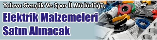 &nbsp;&nbsp;&nbsp;&nbsp;&nbsp; Yalova Gençlik Ve Spor İl Müdürlüğü, Elektrik malzemeleri satın