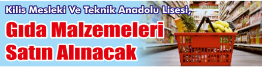 &nbsp;&nbsp;&nbsp;&nbsp;&nbsp; Kilis Mesleki Ve Teknik Anadolu Lisesi, Gıda malzemeleri satın