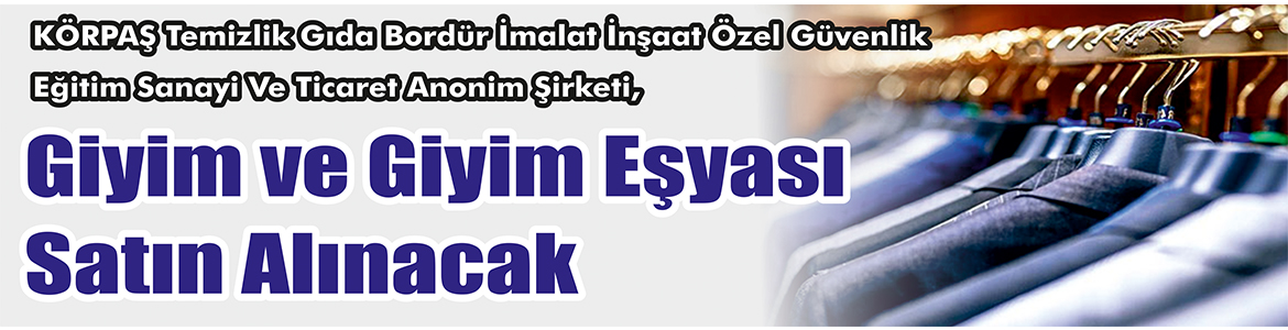&nbsp;&nbsp;&nbsp;&nbsp;&nbsp; KÖRPAŞ Temizlik Gıda Bordür İmalat İnşaat Özel Güvenlik Eğitim