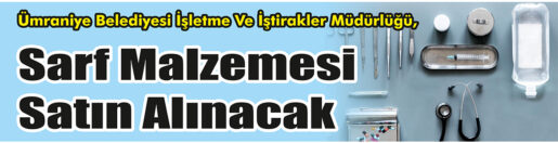 &nbsp;&nbsp;&nbsp;&nbsp;&nbsp; Ümraniye Belediyesi İşletme Ve İştirakler Müdürlüğü, Sarf malzemesi satın