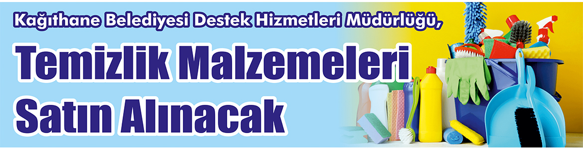 Temizlik Malzemeleri Satın Alınacak Kağıthane Belediyesi Destek Hizmetleri Müdürlüğü, Temizlik malzemeleri satın alacak.