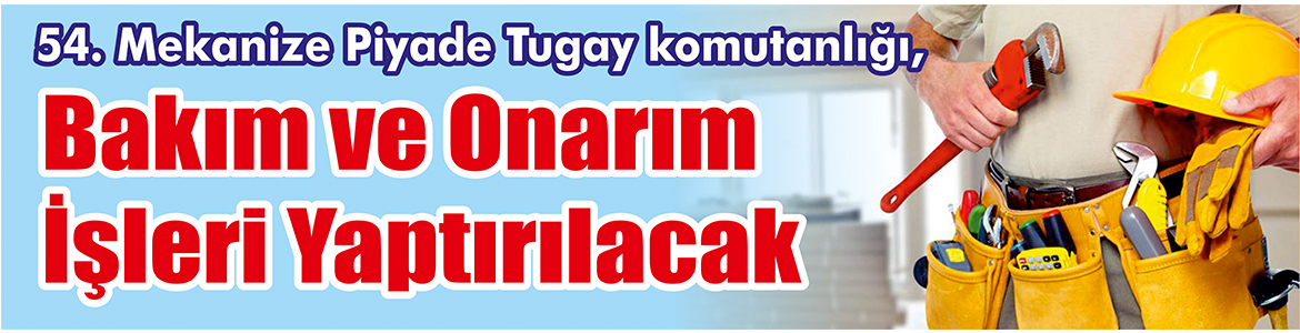 &nbsp;&nbsp;&nbsp;&nbsp;&nbsp; 54. Mekanize Piyade Tugay komutanlığı, Bakım ve onarım işleri