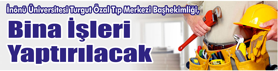 &nbsp;&nbsp;&nbsp;&nbsp;&nbsp; İnönü Üniversitesi Turgut Özal Tıp Merkezi Başhekimliği, Bina işleri