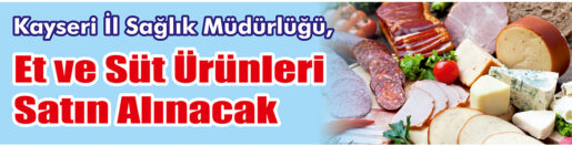 &nbsp;&nbsp;&nbsp;&nbsp;&nbsp; Kayseri İl Sağlık Müdürlüğü, Et ve süt ürünleri satın