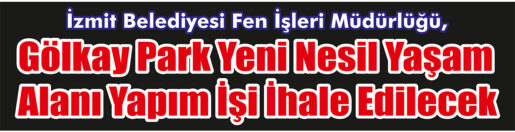 &nbsp;&nbsp;&nbsp;&nbsp;&nbsp; İzmit Belediyesi Fen İşleri Müdürlüğü, Gölkay park yeni nesil
