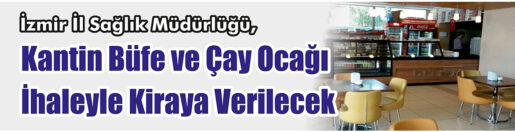 &nbsp;&nbsp;&nbsp;&nbsp;&nbsp; İzmir İl Sağlık Müdürlüğü, Kantin, büfe ve çay ocağı
