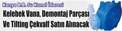 &nbsp;&nbsp;&nbsp;&nbsp;&nbsp; Konya B.B. Su Kanal İdaresi, Kelebek vana, demontaj parçası