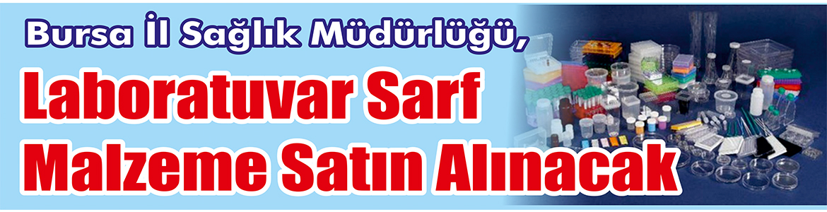 Laboratuvar Sarf Malzeme Satın Alınacak Bursa İl Sağlık Müdürlüğü, Laboratuvar sarf malzeme satın alacak.