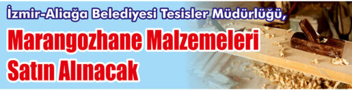 &nbsp;&nbsp;&nbsp;&nbsp;&nbsp; İzmir-Aliağa Belediyesi Tesisler Müdürlüğü, Marangozhane malzemeleri satın alacak. &nbsp;&nbsp;&nbsp;&nbsp;&nbsp;
