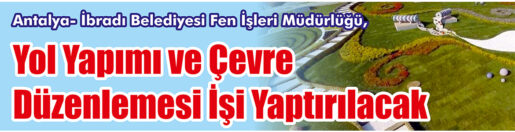 &nbsp;&nbsp;&nbsp;&nbsp;&nbsp; Antalya- İbradı Belediyesi Fen İşleri Müdürlüğü, Yol yapımı ve