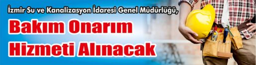 &nbsp;&nbsp;&nbsp;&nbsp;&nbsp; İzmir Su Ve Kanalizasyon İdaresi Genel Müdürlüğü, Bakım onarım