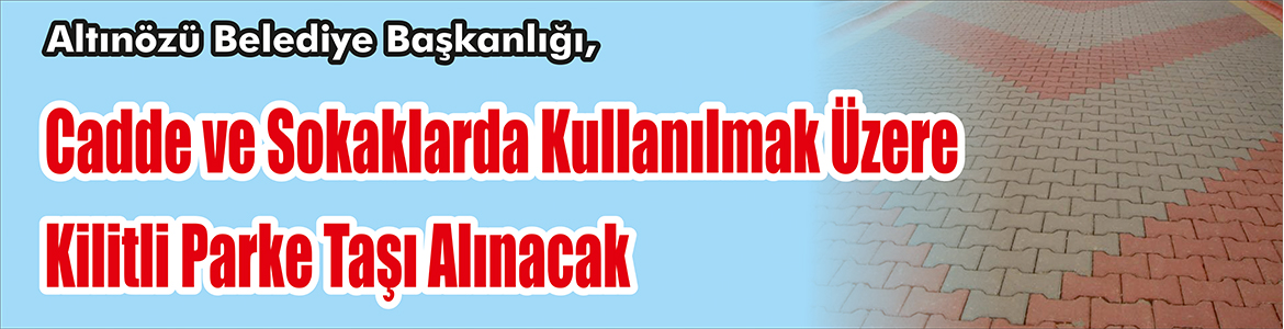 &nbsp;&nbsp;&nbsp;&nbsp;&nbsp; Altınözü Belediye Başkanlığı, Cadde ve sokaklarda kullanılmak üzere kilitli