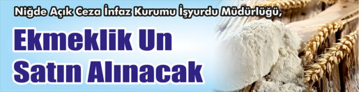 &nbsp;&nbsp;&nbsp;&nbsp;&nbsp; Niğde Açık Ceza İnfaz Kurumu İşyurdu Müdürlüğü, Ekmeklik un