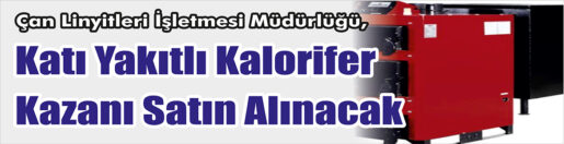 &nbsp;&nbsp;&nbsp;&nbsp;&nbsp; Çan Linyitleri İşletmesi Müdürlüğü, Katı yakıtlı kalorifer kazanı satın