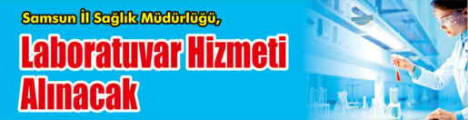 &nbsp;&nbsp;&nbsp;&nbsp;&nbsp; Samsun İl Sağlık Müdürlüğü, Laboratuvar hizmeti alacak. &nbsp;&nbsp;&nbsp;&nbsp;&nbsp; Edinilen