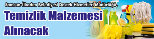 &nbsp;&nbsp;&nbsp;&nbsp;&nbsp; Samsun-İlkadım Belediyesi Destek Hizmetleri Müdürlüğü, Temizlik malzemesi alacak. &nbsp;&nbsp;&nbsp;&nbsp;&nbsp;