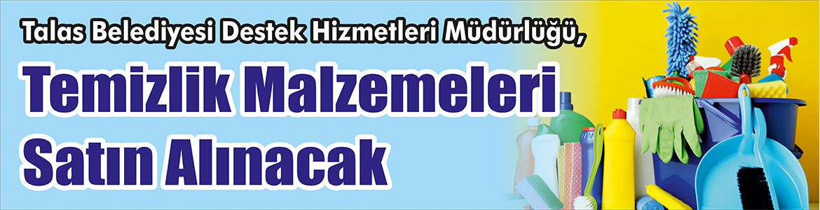 Temizlik Malzemeleri Satın Alınacak Talas Belediyesi Destek Hizmetleri Müdürlüğü, Temizlik malzemeleri satın alacak.