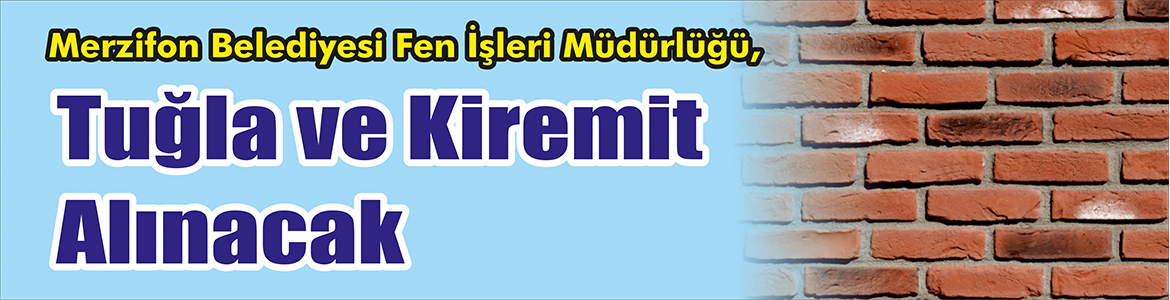 &nbsp;&nbsp;&nbsp;&nbsp;&nbsp; Merzifon Belediyesi Fen İşleri Müdürlüğü, Tuğla ve kiremit alacak.