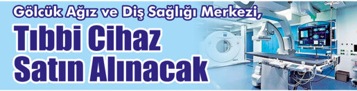 &nbsp;&nbsp;&nbsp;&nbsp;&nbsp; Gölcük Ağız ve Diş Sağlığı Merkezi, Tıbbi cihaz satın