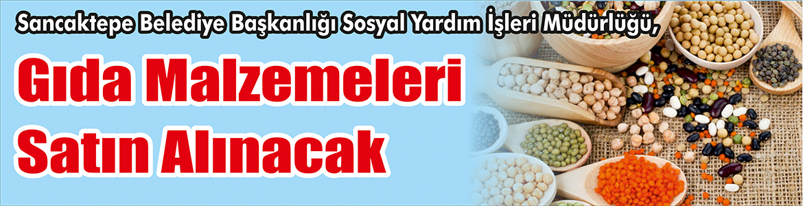 &nbsp;&nbsp;&nbsp;&nbsp;&nbsp; Sancaktepe Belediye Başkanlığı Sosyal Yardım İşleri Müdürlüğü, Gıda malzemeleri