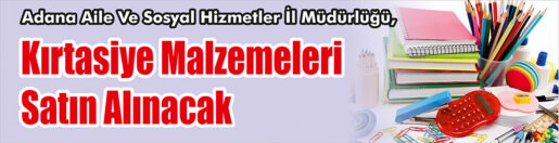 &nbsp;&nbsp;&nbsp;&nbsp;&nbsp; Adana Aile Ve Sosyal Hizmetler İl Müdürlüğü, Kırtasiye malzemeleri