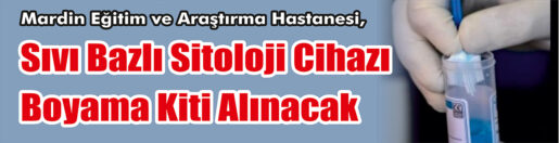 &nbsp;&nbsp;&nbsp;&nbsp;&nbsp; Mardin Eğitim Ve Araştırma Hastanesi, Sıvı bazlı sitoloji cihazı