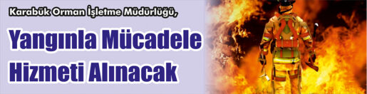 &nbsp;&nbsp;&nbsp;&nbsp;&nbsp; Karabük Orman İşletme Müdürlüğü, Yangınla mücadele hizmeti alacak. &nbsp;&nbsp;&nbsp;&nbsp;&nbsp;