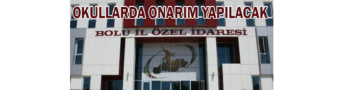 &nbsp;&nbsp;&nbsp;&nbsp;&nbsp; Bolu İl Özel İdaresi, Okullarda onarım yapacak. &nbsp;&nbsp;&nbsp;&nbsp;&nbsp; Edinilen