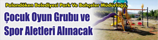 &nbsp;&nbsp;&nbsp;&nbsp;&nbsp; Palandöken Belediyesi Park Ve Bahçeler Müdürlüğü, çocuk oyun grubu