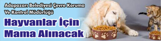 &nbsp;&nbsp;&nbsp;&nbsp;&nbsp; Adapazarı Belediyesi Çevre Koruma Ve Kontrol Müdürlüğü, Hayvanlar için